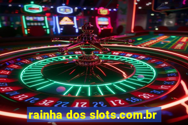 rainha dos slots.com.br